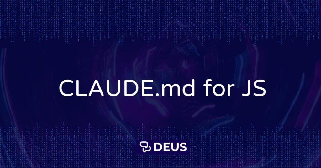 『戴伊爾斯（Deus）』的原生 JavaScript 前端函式庫開發用的 CLAUDE.md